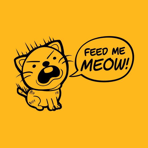Feed Me Meow Cat by artlahdesigns