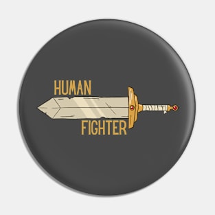 Human Fighter! Pin