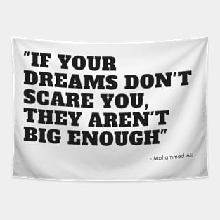 if your dreams don't scare you, they aren't big enough Tapestry