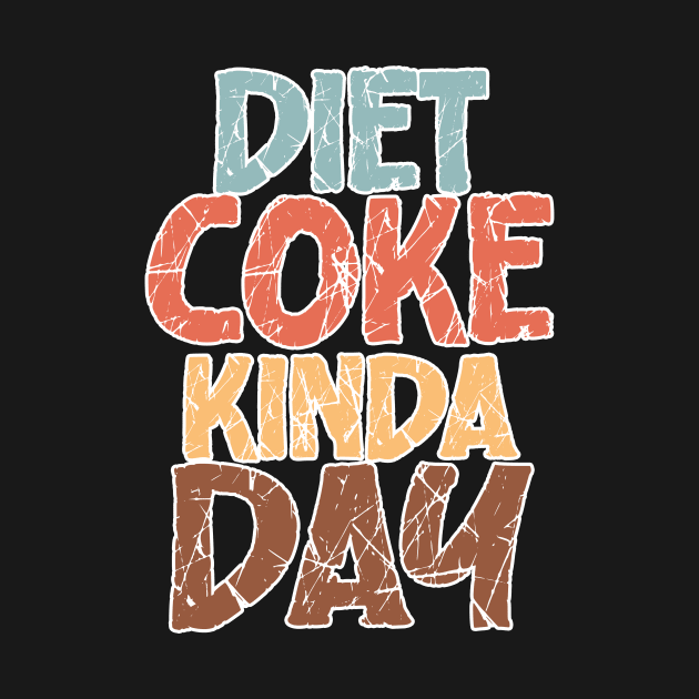 Diet Coke Kinda Day by nextneveldesign