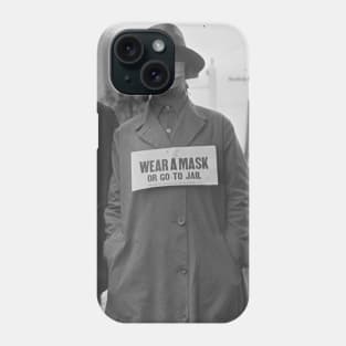 Wear a Mask or Go To Jail Phone Case