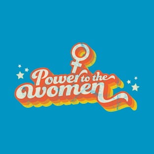 "Power To The Women" Distressed 1970's Radical Feminist Print T-Shirt