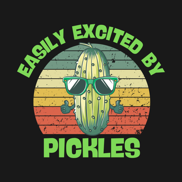 Funny Design Easily Excited By Pickles by Montony