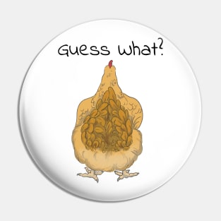 Guess What? Chicken Butt! Pin