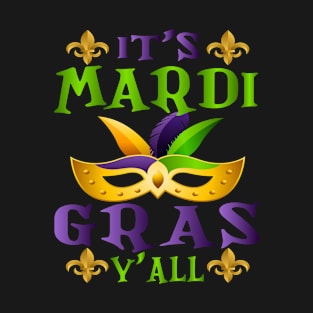 It's Mardi Gras Y'all Funny Mask Mardi Gras T-Shirt
