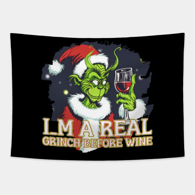 Im a real GRINCH before Wine Tapestry by Pixy Official