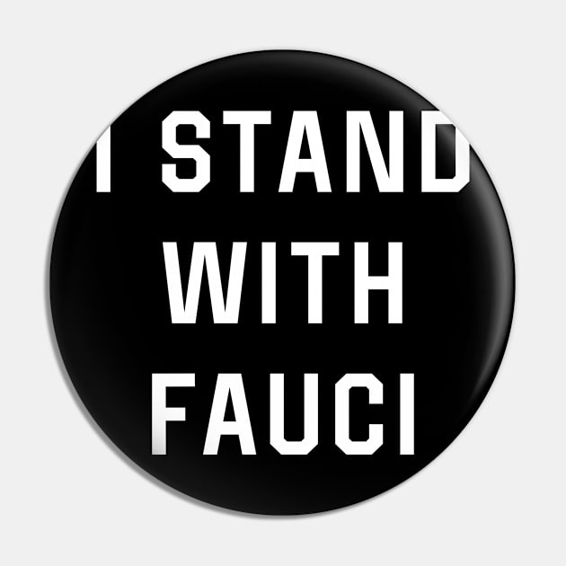 i Stand With Fauci Pin by awesomeshirts