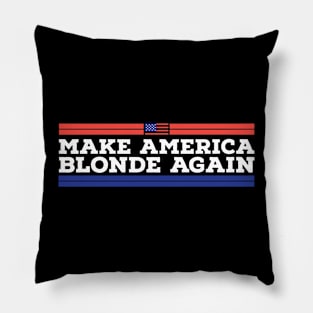 Make America Blonde Again Pillow