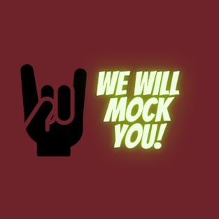 Mock You! T-Shirt