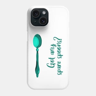 Got Any Spare Spoons? (Spoonie Awareness) - Teal Phone Case