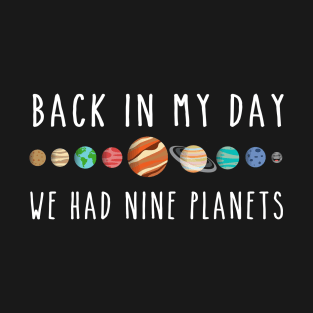 We had nine planets T-Shirt