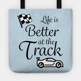 Life is better at the track Tote