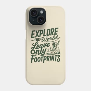 Explore The World Leave Only Footprints Phone Case