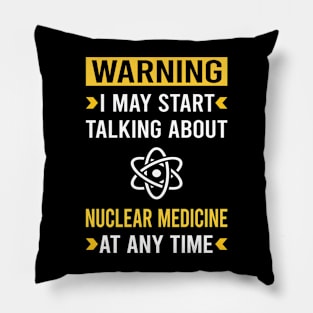 Warning Nuclear Medicine Pillow