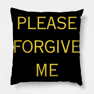 Please forgive me Pillow