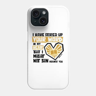 I have stored up your word in my heart Phone Case