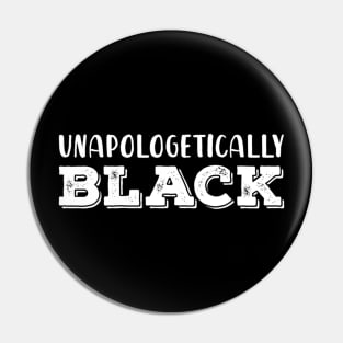 Unapologetically Black Statement Pin
