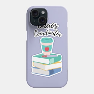 Chaos Coordinator Coffee with books Phone Case