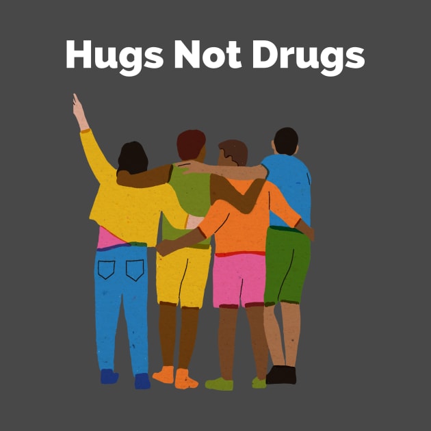 Hugs not Drugs by Gifts of Recovery