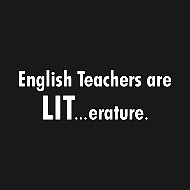 English teachers are LIT by cdclocks