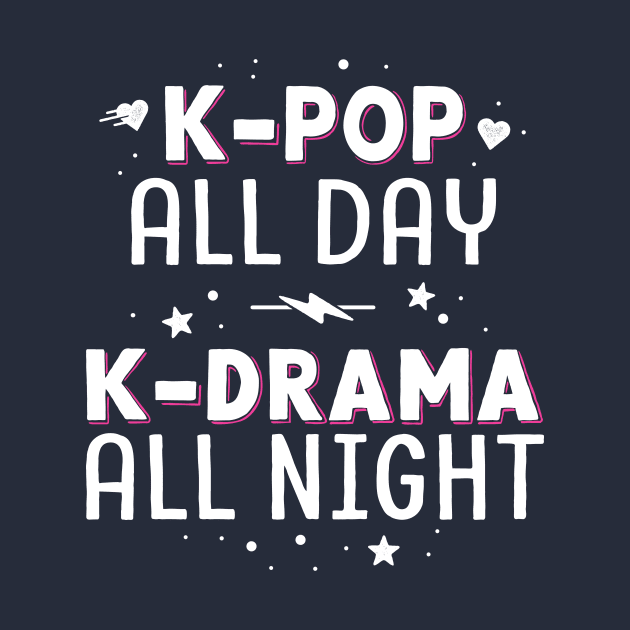 K-Pop All Day K-Drama All Night KDrama KPop K Pop Korean by 14thFloorApparel