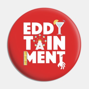 Eddytainment Pin