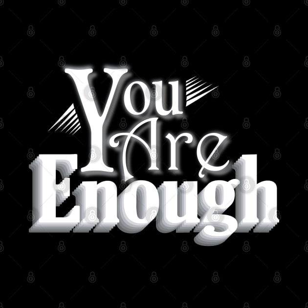 you are enough tshirt by Day81