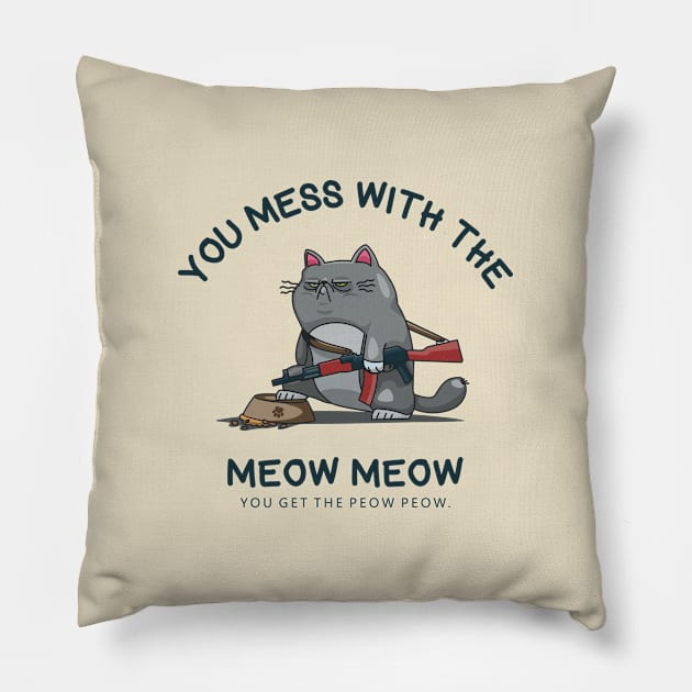 you mess with the meow meow Pillow by Infectee