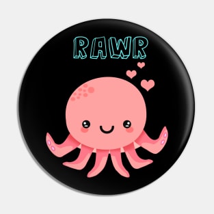 Cute Kawaii Baby Octopus Rawr - Pink Pin