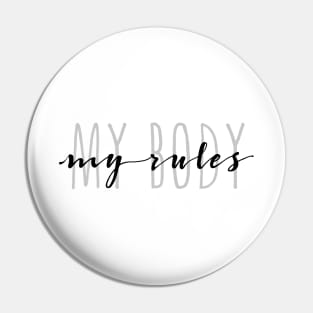 my body my rules Pin