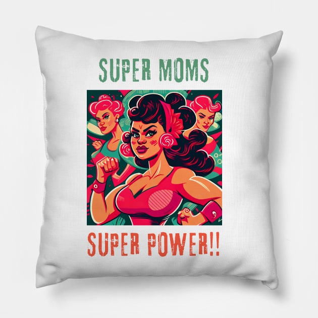 mothers day - super moms super power Pillow by GraphGeek