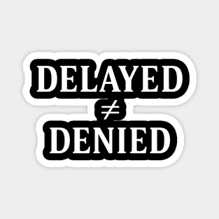 Delayed ≠ Delayed Christian Gift Magnet
