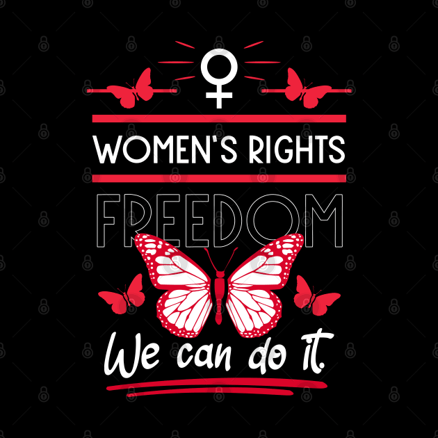 women's rights freedom we can do it by HCreatives