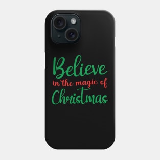 Believe in the Magic of Christmas Funny Ugly Xmas Ugly Christmas Phone Case