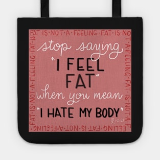 Fat Is Not a Feeling Tote