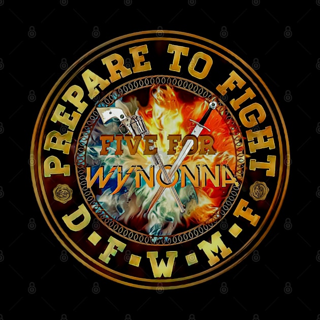 Prepare To Fight - Wynonna Earp #BringWynonnaHome (Gold) by SurfinAly Design 