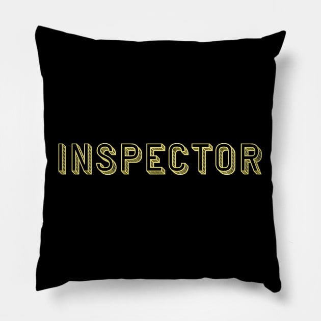 Engineer Inspector - Police Inspector - Inspect Inspectors Pillow by ballhard