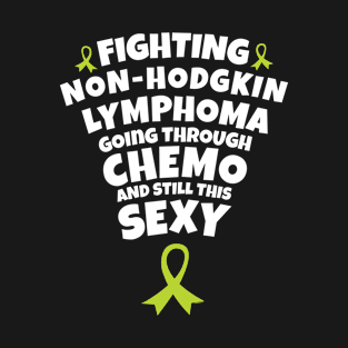 Fighting Non-Hodgkin Lymphoma Going Through Chemo and Still This Sexy T-Shirt