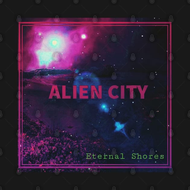 Alien City Eternal Shores by NIZAM RECORDS 