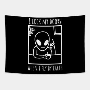 Aliens Lock Their Doors When They Fly By Earth Tapestry