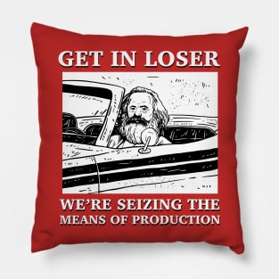 get in loser Pillow