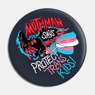 Mothman Says Protect Trans Kids Pin