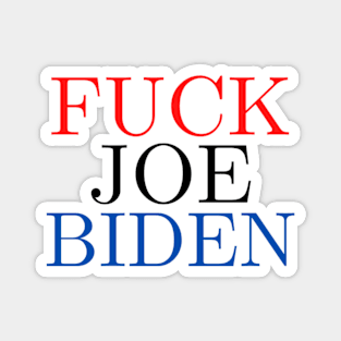 FUCK JOE BIDEN Magnet