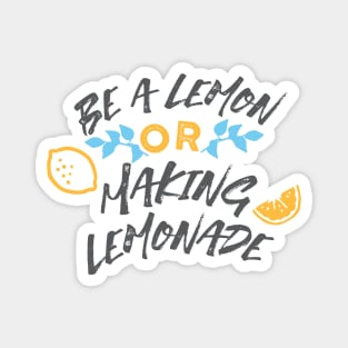 Be a Lemon or Making Lemonade Typography White Ver Magnet