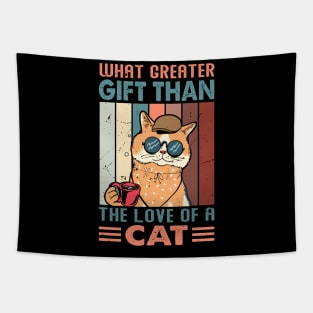 What Greater Gift Than The Love Of A Cat - Design For Cat Lovers Tapestry