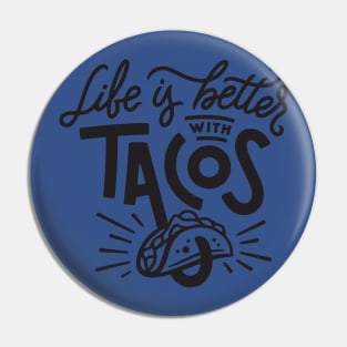 life is better with tacos2 Pin