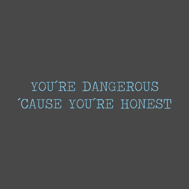 You´re Dangerous, ´Cause You´re Honest, blue by Perezzzoso