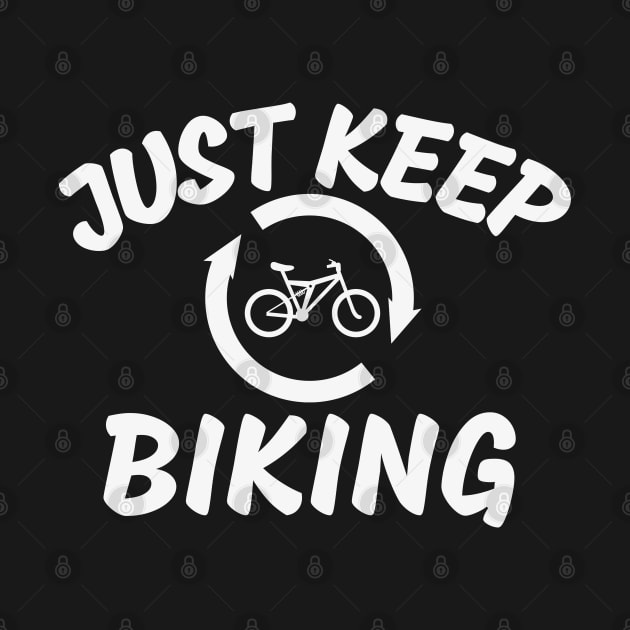 Just Keep Biking by NatureGlow