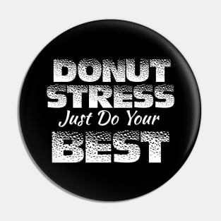 Donut Stress. Just Do Your Best. Pin