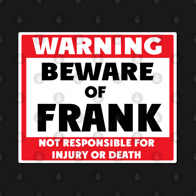 Beware of Frank by BjornCatssen